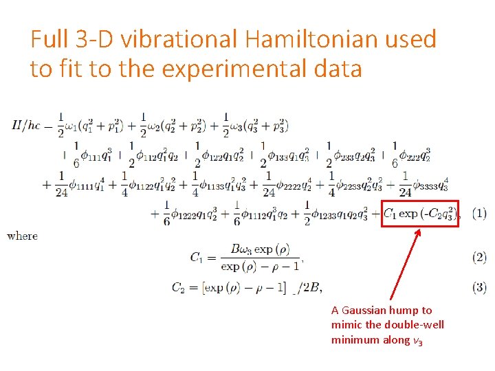 Full 3 -D vibrational Hamiltonian used to fit to the experimental data A Gaussian