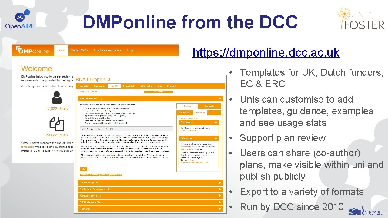 DMPonline from the DCC https: //dmponline. dcc. ac. uk • Templates for UK, Dutch