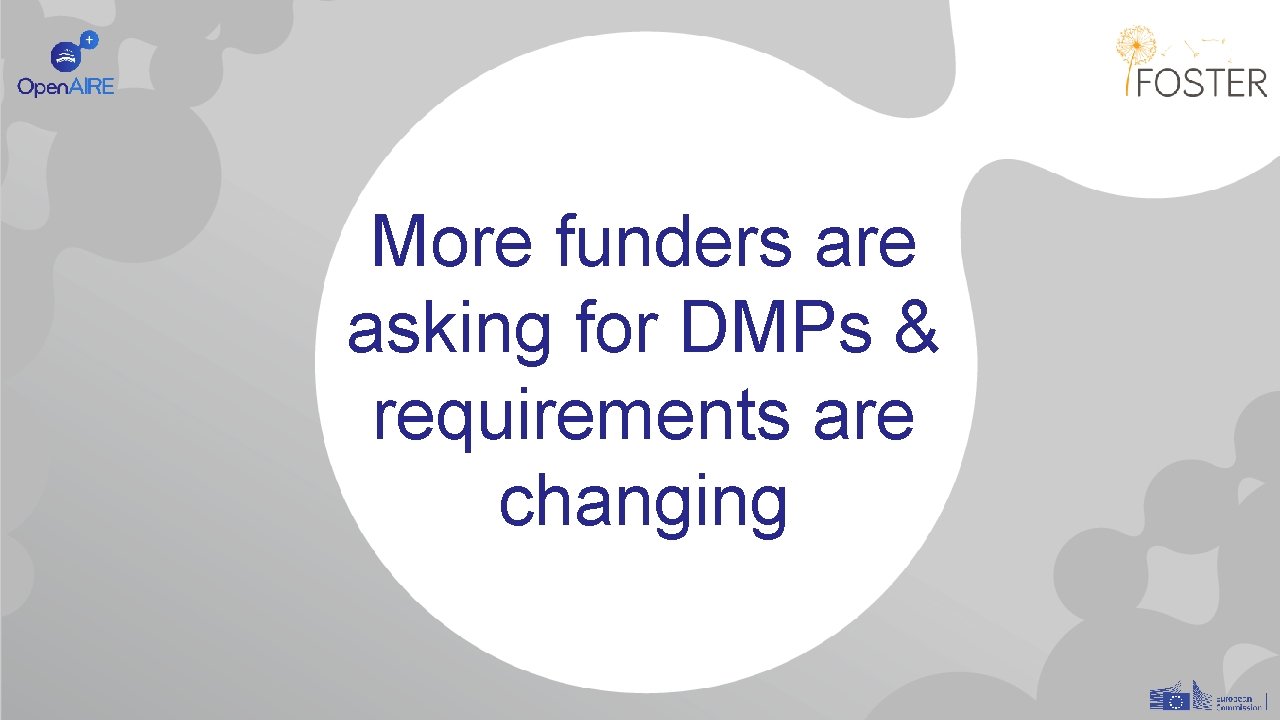 More funders are asking for DMPs & requirements are changing 