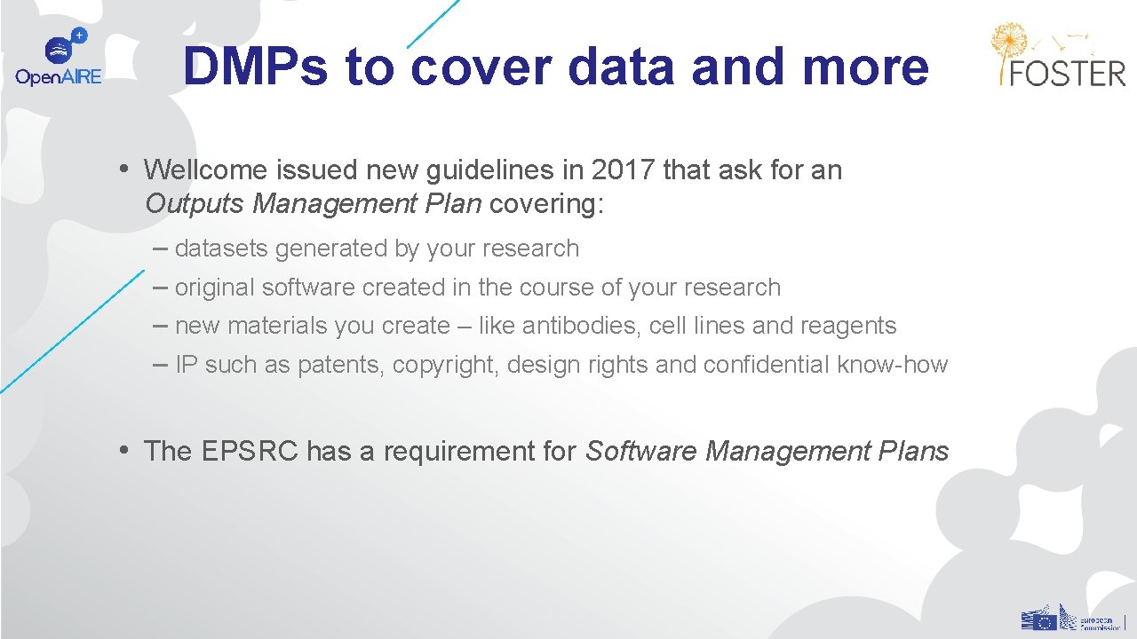 DMPs to cover data and more • Wellcome issued new guidelines in 2017 that