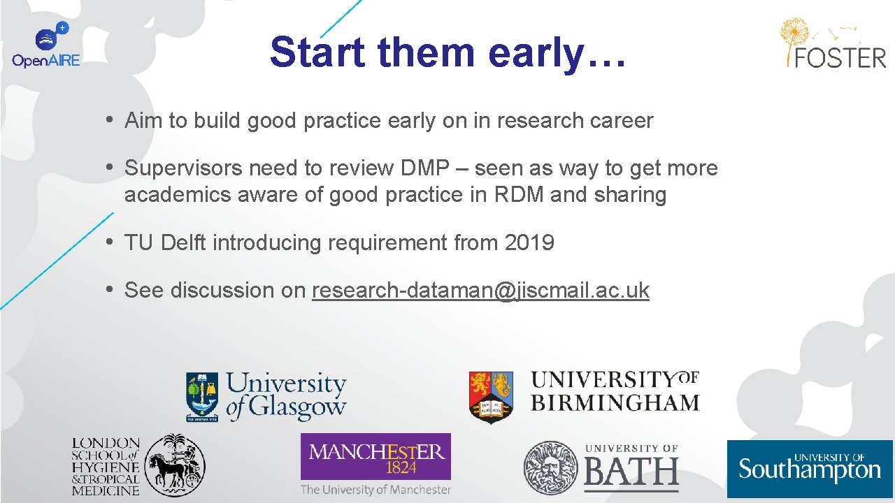 Start them early… • Aim to build good practice early on in research career