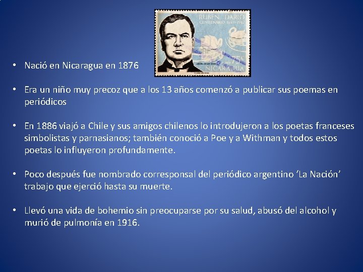  • Nació en Nicaragua en 1876 • Era un niño muy precoz que