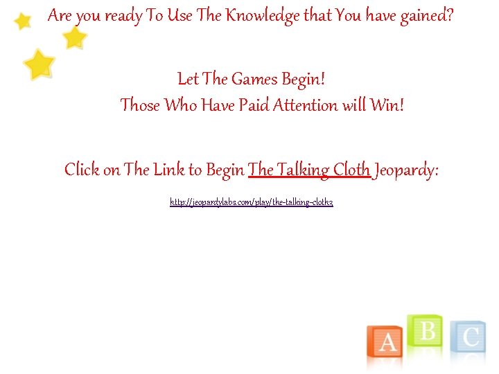 Are you ready To Use The Knowledge that You have gained? Let The Games