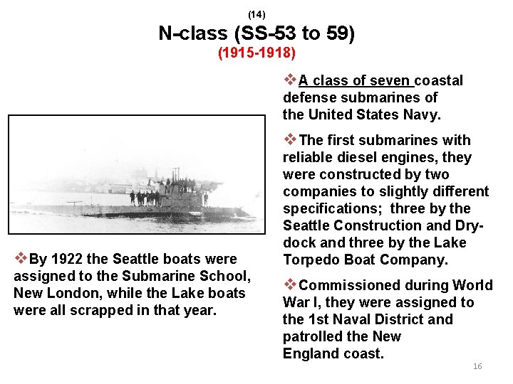 (14) N-class (SS-53 to 59) (1915 -1918) v. A class of seven coastal defense