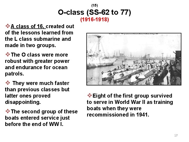 (15) O-class (SS-62 to 77) v. A class of 16, created out (1916 -1918)