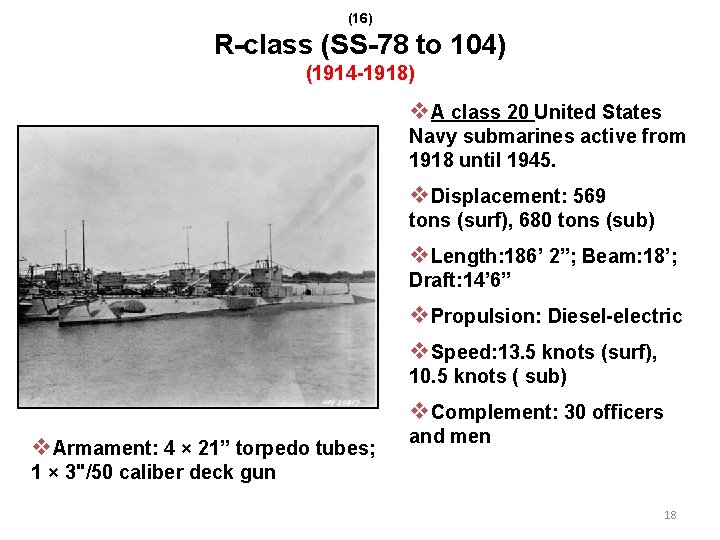(16) R-class (SS-78 to 104) (1914 -1918) v. A class 20 United States Navy