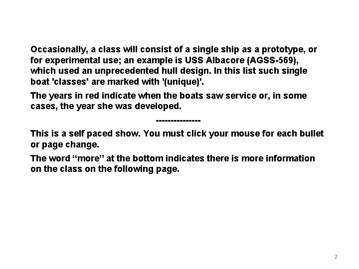 Occasionally, a class will consist of a single ship as a prototype, or for