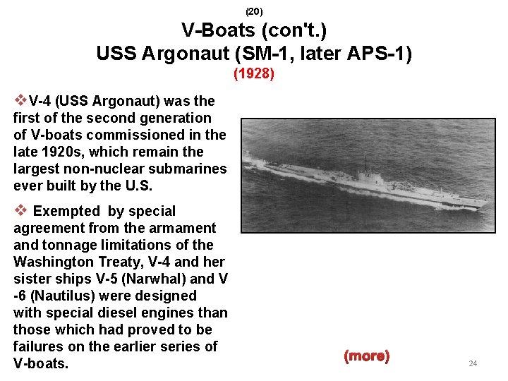(20) V-Boats (con't. ) USS Argonaut (SM-1, later APS-1) (1928) v. V-4 (USS Argonaut)