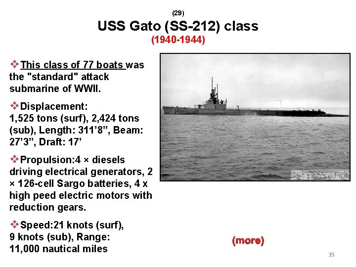 (29) USS Gato (SS-212) class (1940 -1944) v. This class of 77 boats was
