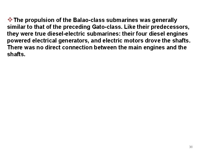 v. The propulsion of the Balao-class submarines was generally similar to that of the