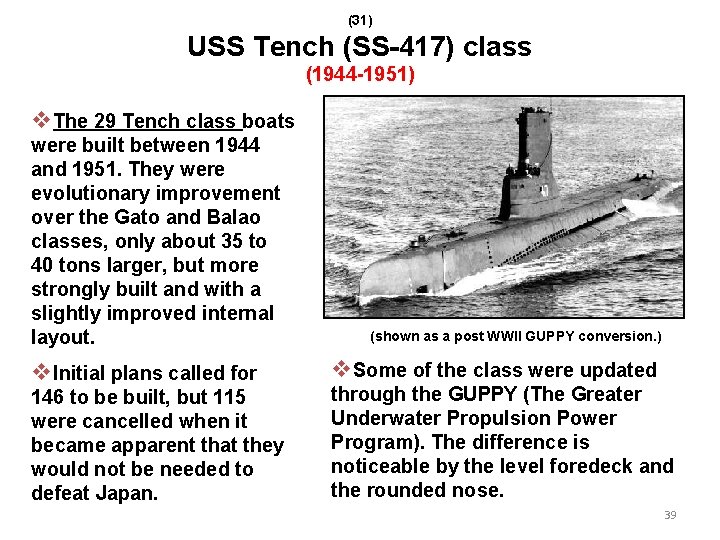 (31) USS Tench (SS-417) class (1944 -1951) v. The 29 Tench class boats were