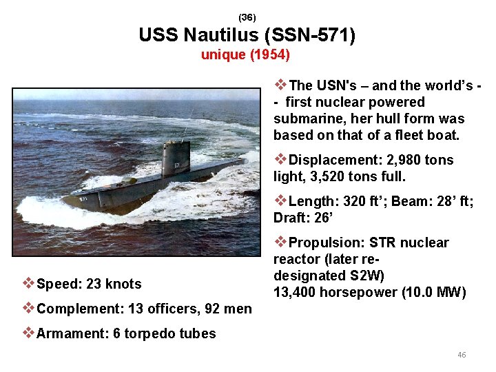 (36) USS Nautilus (SSN-571) unique (1954) v. The USN's – and the world’s -