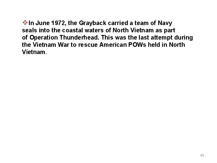 v. In June 1972, the Grayback carried a team of Navy seals into the