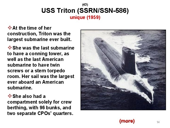 (43) USS Triton (SSRN/SSN-586) unique (1959) v. At the time of her construction, Triton