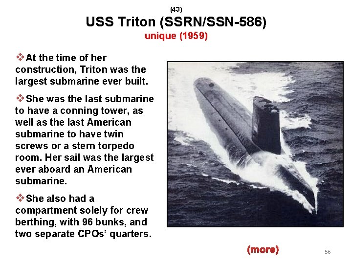 (43) USS Triton (SSRN/SSN-586) unique (1959) v. At the time of her construction, Triton