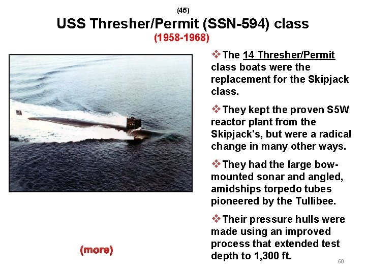 (45) USS Thresher/Permit (SSN-594) class (1958 -1968) v. The 14 Thresher/Permit class boats were