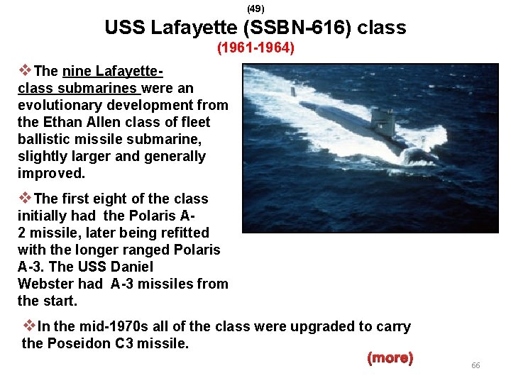 (49) USS Lafayette (SSBN-616) class (1961 -1964) v. The nine Lafayetteclass submarines were an