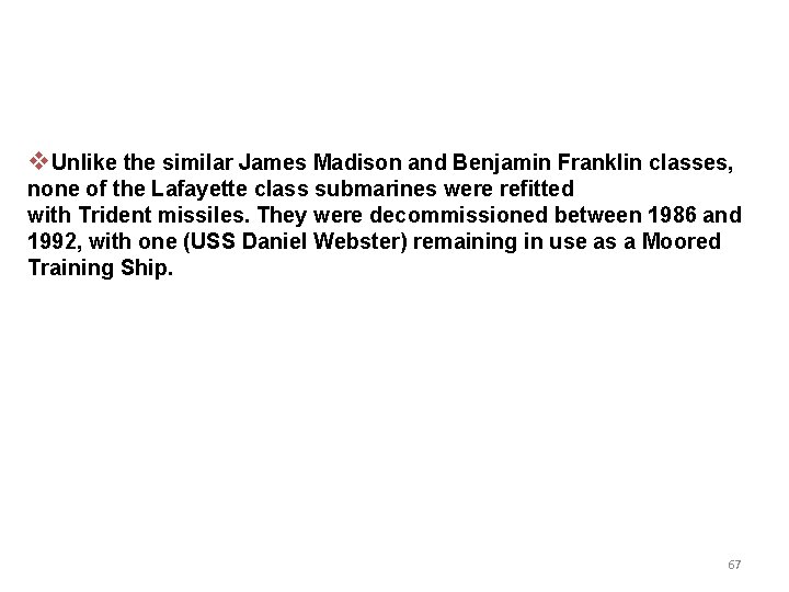 v. Unlike the similar James Madison and Benjamin Franklin classes, none of the Lafayette