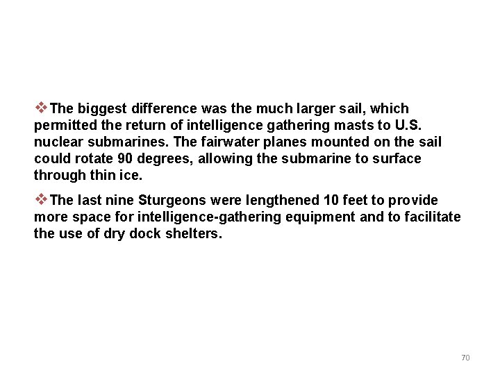 v. The biggest difference was the much larger sail, which permitted the return of