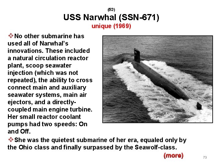(53) USS Narwhal (SSN-671) unique (1969) v. No other submarine has used all of
