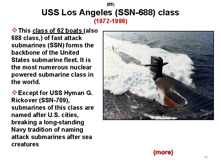 (55) USS Los Angeles (SSN-688) class (1972 -1996) v. This class of 62 boats