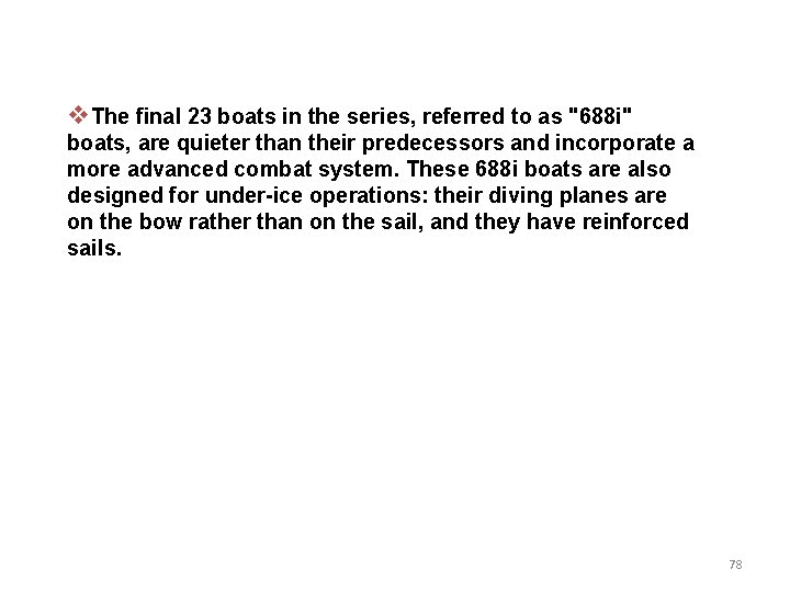 v. The final 23 boats in the series, referred to as "688 i" boats,