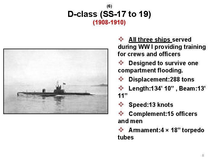 (6) D-class (SS-17 to 19) (1908 -1910) v All three ships served during WW