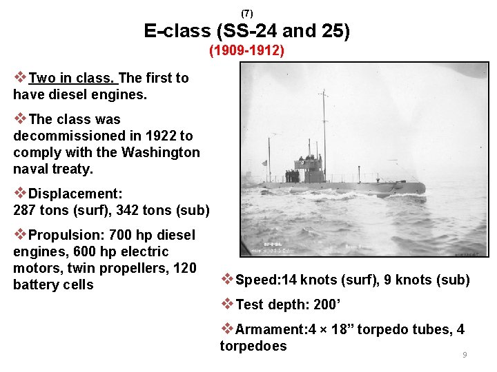 (7) E-class (SS-24 and 25) (1909 -1912) v. Two in class. The first to