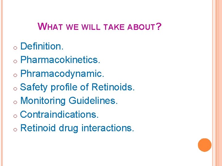WHAT WE WILL TAKE ABOUT? Definition. o Pharmacokinetics. o Phramacodynamic. o Safety profile of