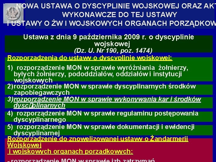 NOWA USTAWA O DYSCYPLINIE WOJSKOWEJ ORAZ AKT WYKONAWCZE DO TEJ USTAWY I USTAWY O