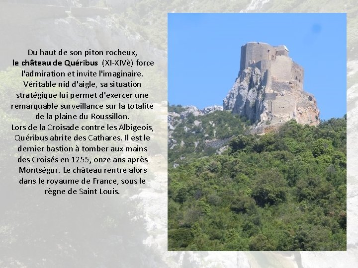 Du haut de son piton rocheux, le château de Quéribus (XI-XIVè) force l'admiration et