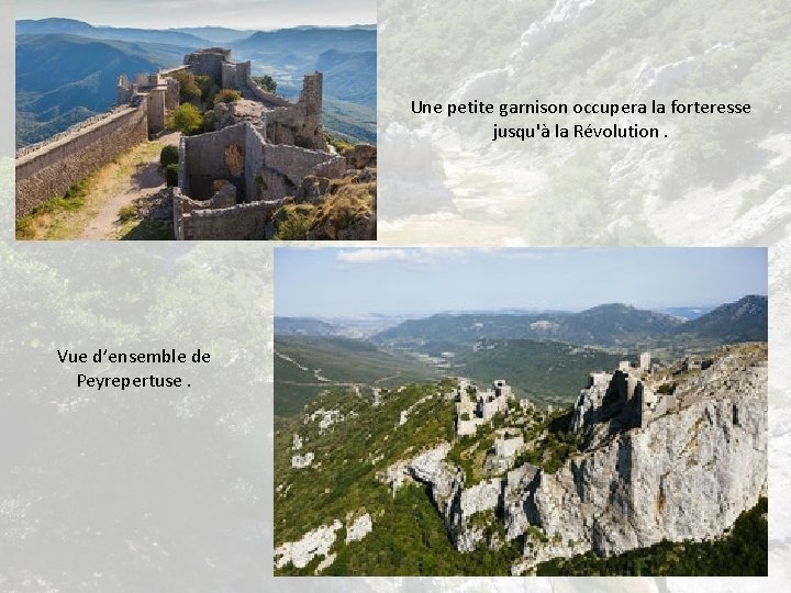 Une petite garnison occupera la forteresse jusqu'à la Révolution. Vue d’ensemble de Peyrepertuse. 