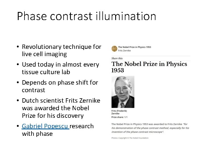 Phase contrast illumination • Revolutionary technique for live cell imaging • Used today in