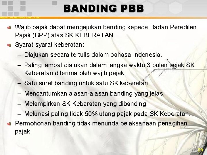 BANDING PBB Wajib pajak dapat mengajukan banding kepada Badan Peradilan Pajak (BPP) atas SK