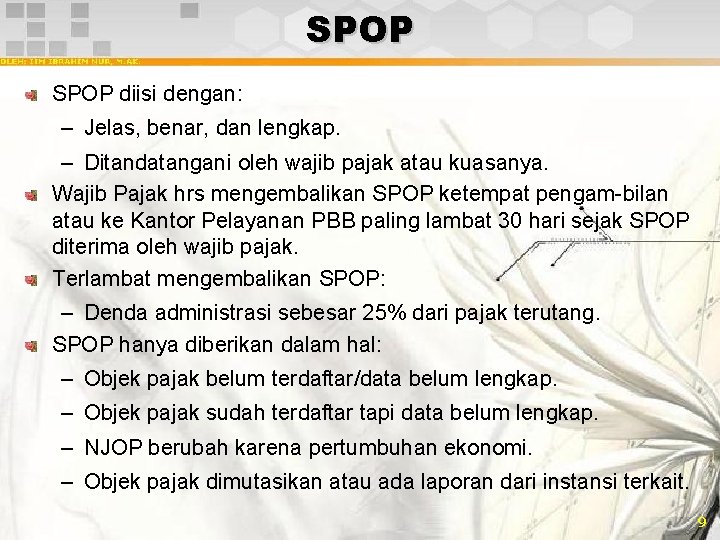 SPOP diisi dengan: – Jelas, benar, dan lengkap. – Ditandatangani oleh wajib pajak atau