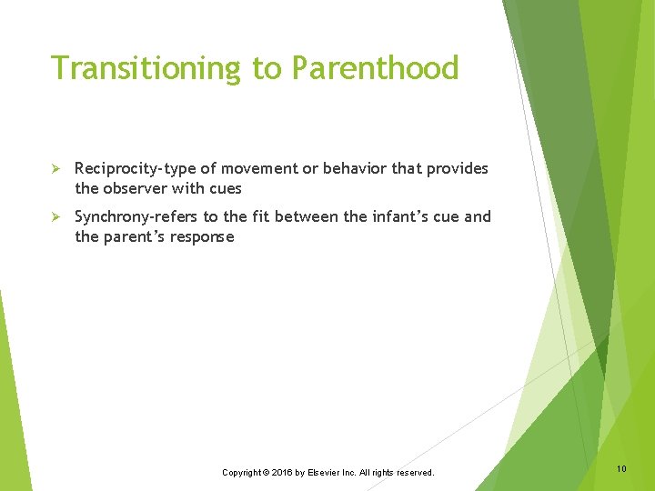 Transitioning to Parenthood Ø Reciprocity-type of movement or behavior that provides the observer with