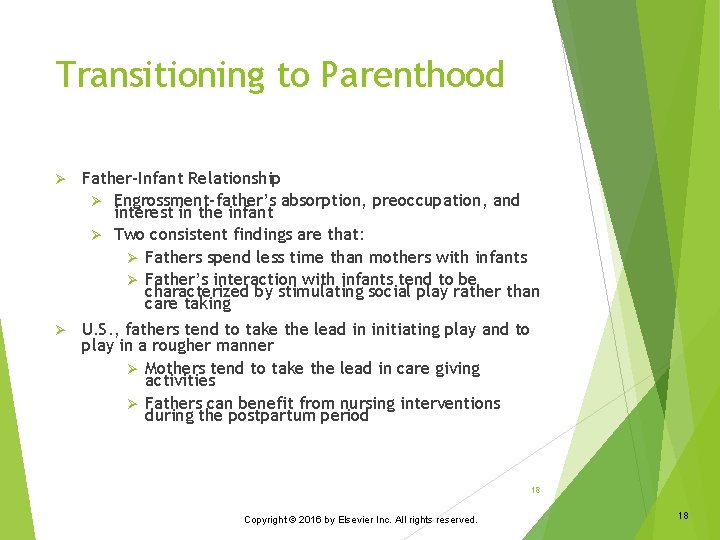 Transitioning to Parenthood Ø Father-Infant Relationship Ø Engrossment-father’s absorption, preoccupation, and interest in the