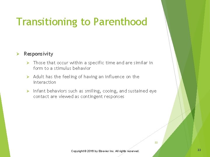 Transitioning to Parenthood Ø Responsivity Ø Those that occur within a specific time and
