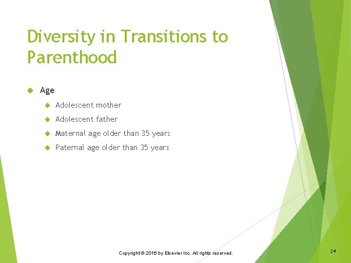 Diversity in Transitions to Parenthood Age Adolescent mother Adolescent father Maternal age older than