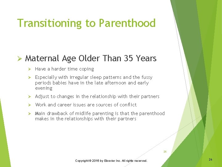 Transitioning to Parenthood Ø Maternal Age Older Than 35 Years Ø Have a harder