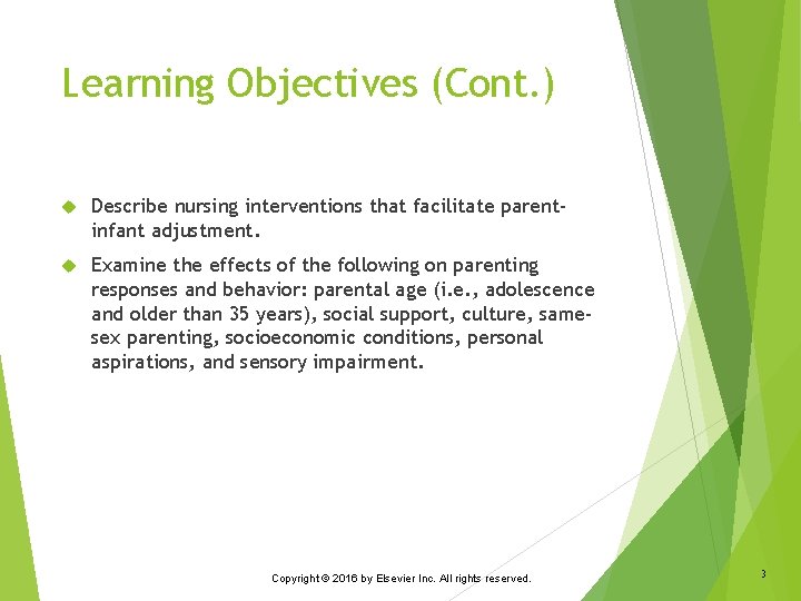 Learning Objectives (Cont. ) Describe nursing interventions that facilitate parentinfant adjustment. Examine the effects