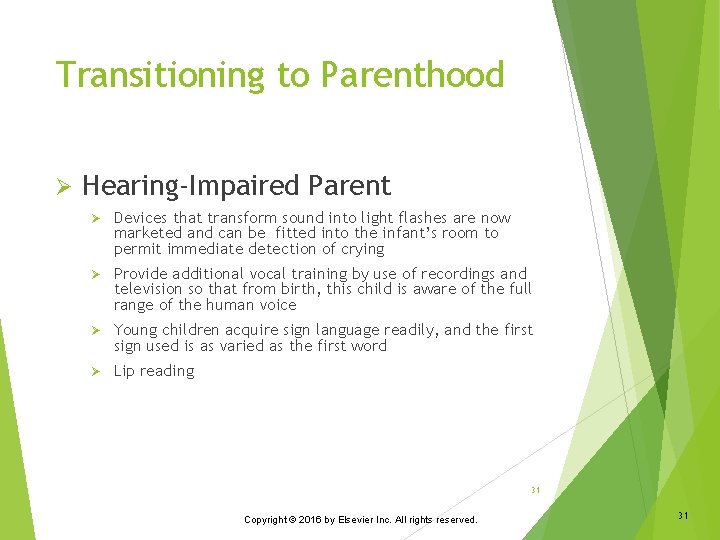 Transitioning to Parenthood Ø Hearing-Impaired Parent Ø Devices that transform sound into light flashes