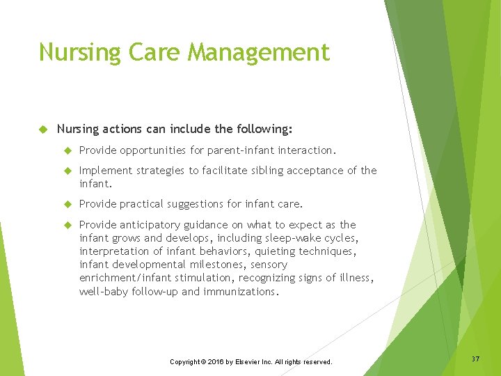 Nursing Care Management Nursing actions can include the following: Provide opportunities for parent-infant interaction.