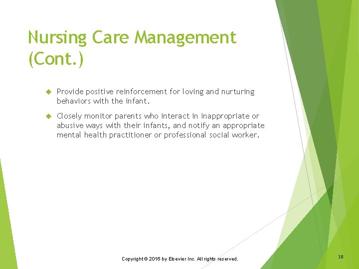 Nursing Care Management (Cont. ) Provide positive reinforcement for loving and nurturing behaviors with