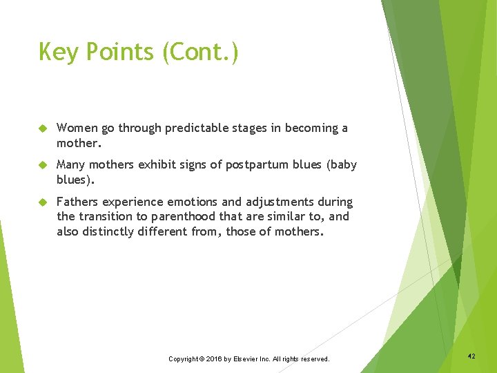 Key Points (Cont. ) Women go through predictable stages in becoming a mother. Many