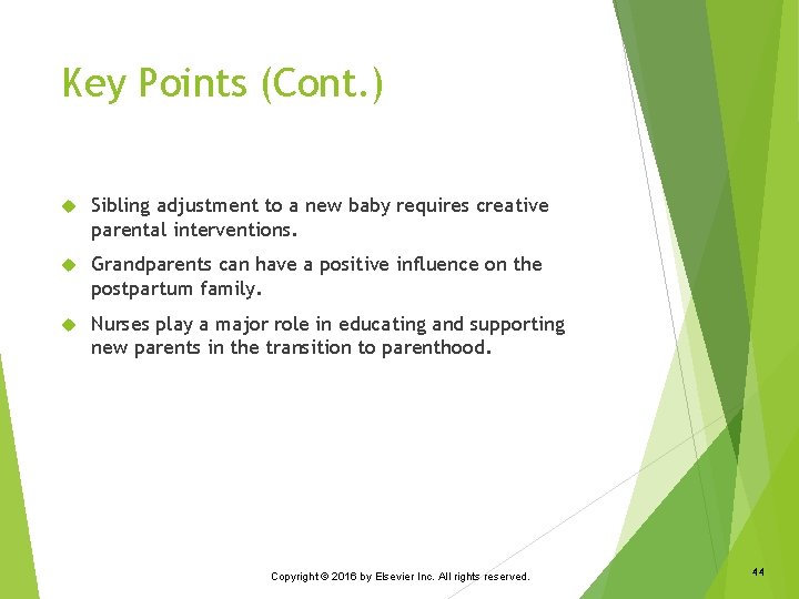 Key Points (Cont. ) Sibling adjustment to a new baby requires creative parental interventions.