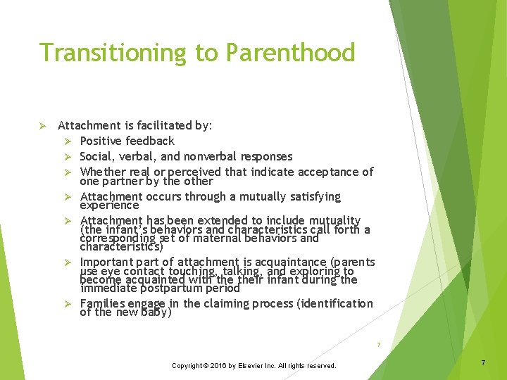 Transitioning to Parenthood Ø Attachment is facilitated by: Ø Positive feedback Ø Social, verbal,