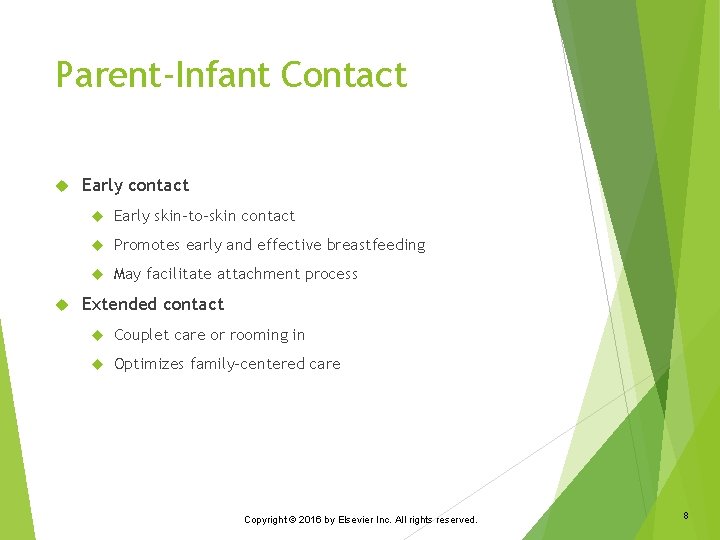Parent-Infant Contact Early contact Early skin-to-skin contact Promotes early and effective breastfeeding May facilitate