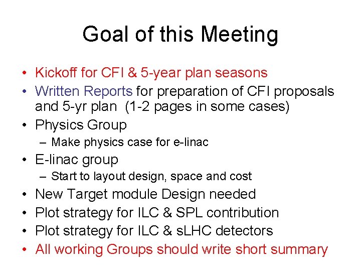 Goal of this Meeting • Kickoff for CFI & 5 -year plan seasons •