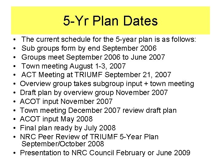 5 -Yr Plan Dates • • • The current schedule for the 5 -year